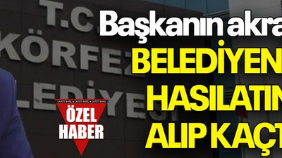 Başkanın akrabası BELEDİYENİN HASILATINI ALIP KAÇTI!